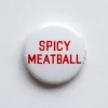 Sale Spicy Meatball 1" Button Pins & Buttons